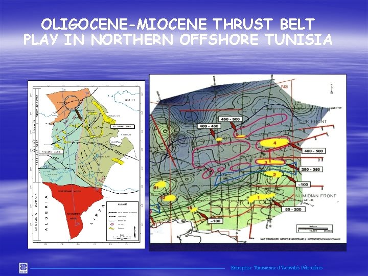 OLIGOCENE-MIOCENE THRUST BELT PLAY IN NORTHERN OFFSHORE TUNISIA Entreprise Tunisienne d’Activités Pétrolières 