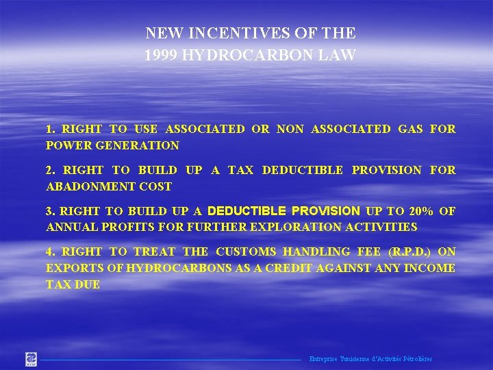 NEW INCENTIVES OF THE 1999 HYDROCARBON LAW 1. RIGHT TO USE ASSOCIATED OR NON