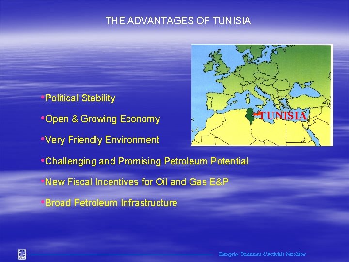 THE ADVANTAGES OF TUNISIA • Political Stability TUNISIA • Open & Growing Economy •