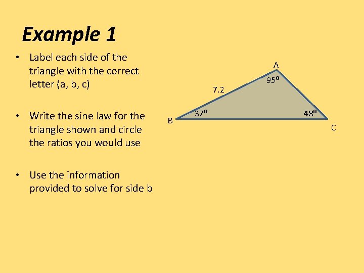 Example 1 • Label each side of the triangle with the correct letter (a,