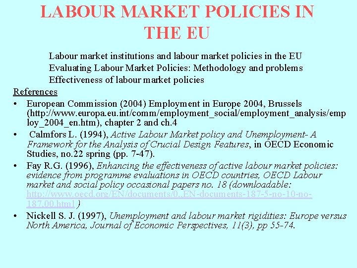LABOUR MARKET POLICIES IN THE EU Labour market institutions and labour market policies in