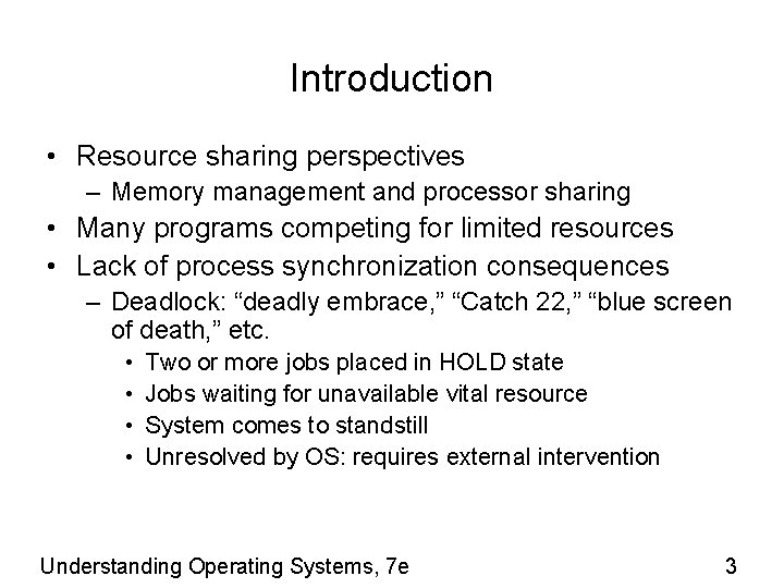 Introduction • Resource sharing perspectives – Memory management and processor sharing • Many programs