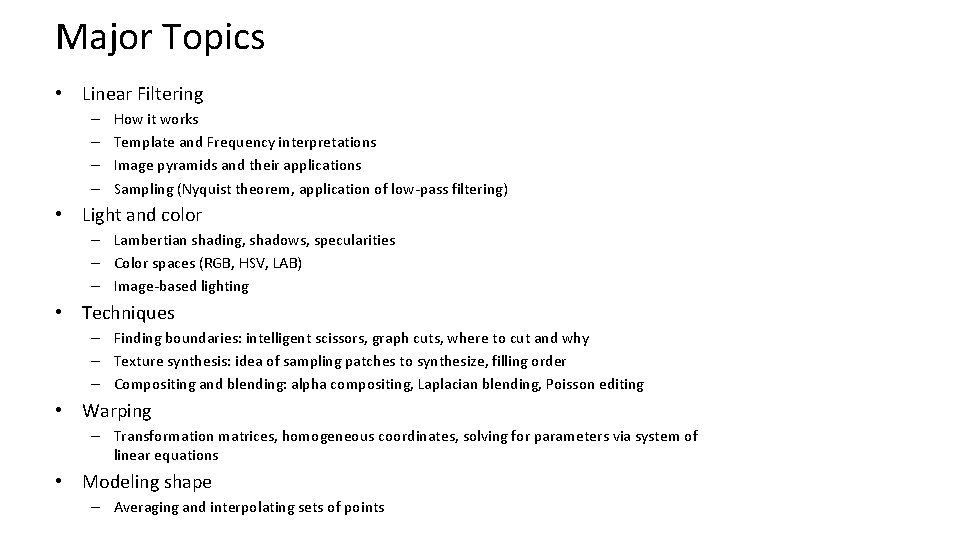 Major Topics • Linear Filtering – – How it works Template and Frequency interpretations Major Topics • Linear Filtering – – How it works Template and Frequency interpretations