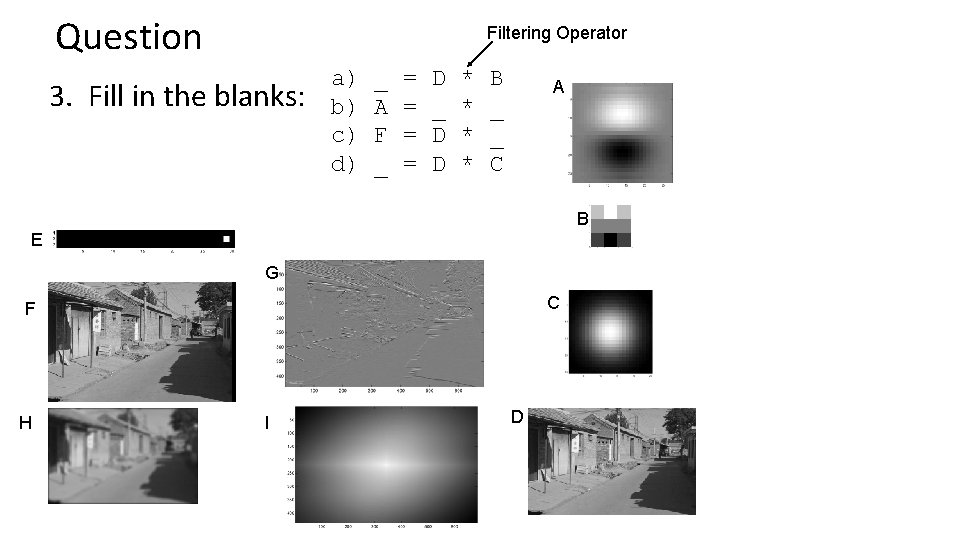 Question Filtering Operator 3. Fill in the blanks: a) b) c) d) _ A Question Filtering Operator 3. Fill in the blanks: a) b) c) d) _ A