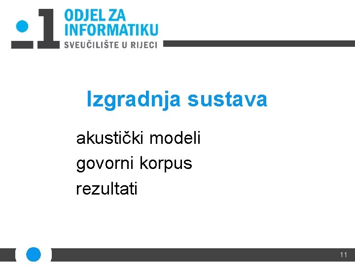 Izgradnja sustava akustički modeli govorni korpus rezultati 11 