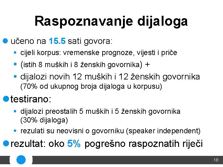 Raspoznavanje dijaloga l učeno na 15. 5 sati govora: § cijeli korpus: vremenske prognoze,