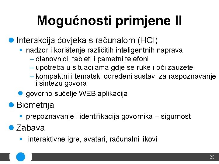 Mogućnosti primjene II l Interakcija čovjeka s računalom (HCI) § nadzor i korištenje različitih