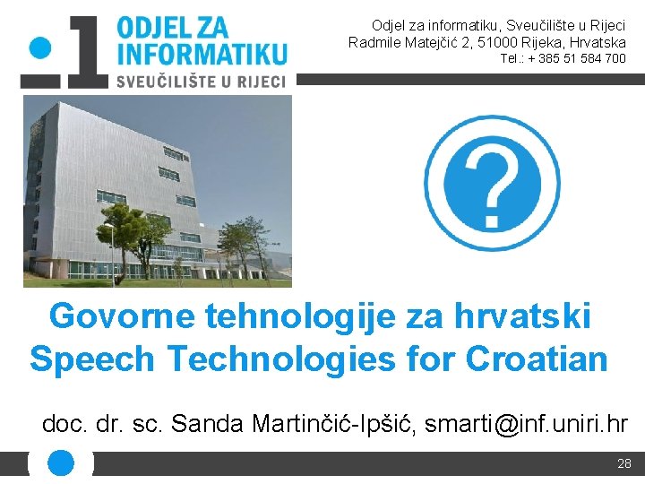 Odjel za informatiku, Sveučilište u Rijeci Radmile Matejčić 2, 51000 Rijeka, Hrvatska Tel. :