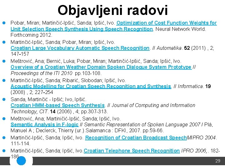 Objavljeni radovi l Pobar, Miran; Martinčić-Ipšić, Sanda; Ipšić, Ivo. Optimization of Cost Function Weights