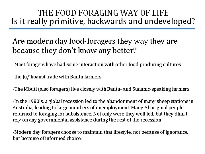 THE FOOD FORAGING WAY OF LIFE Is it really primitive, backwards and undeveloped? Are THE FOOD FORAGING WAY OF LIFE Is it really primitive, backwards and undeveloped? Are