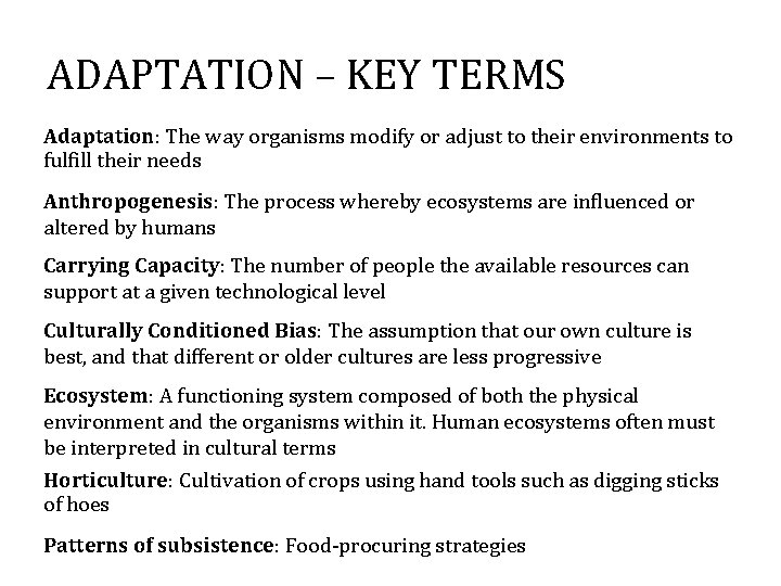 ADAPTATION – KEY TERMS Adaptation: The way organisms modify or adjust to their environments