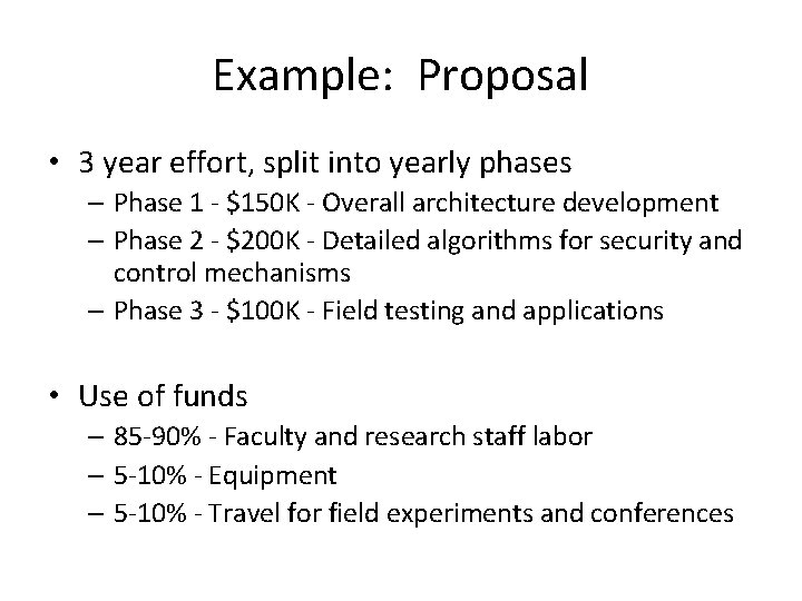Example: Proposal • 3 year effort, split into yearly phases – Phase 1 -