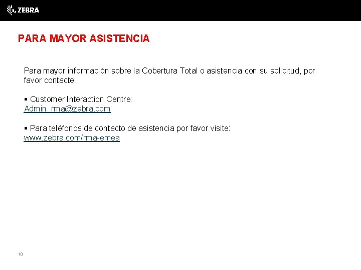 PARA MAYOR ASISTENCIA Para mayor información sobre la Cobertura Total o asistencia con su