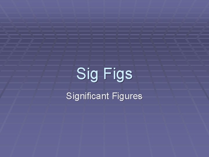 Sig Figs Significant Figures 