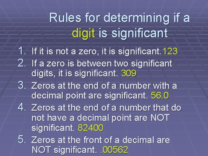 Rules for determining if a digit is significant 1. If it is not a