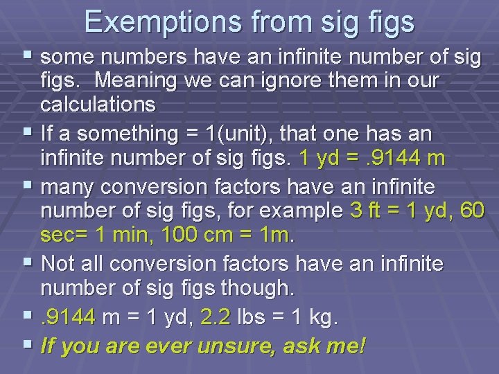 Exemptions from sig figs § some numbers have an infinite number of sig figs.