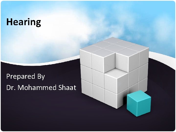 Hearing Prepared By Dr. Mohammed Shaat 