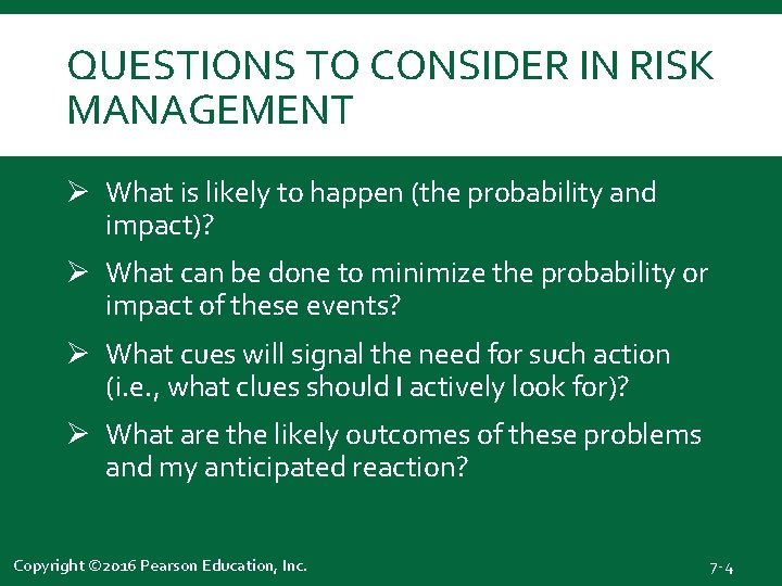 Questions About Risk Management RISK MANAGEMENT Chapter 7 Copyright 2016 Pearson Education