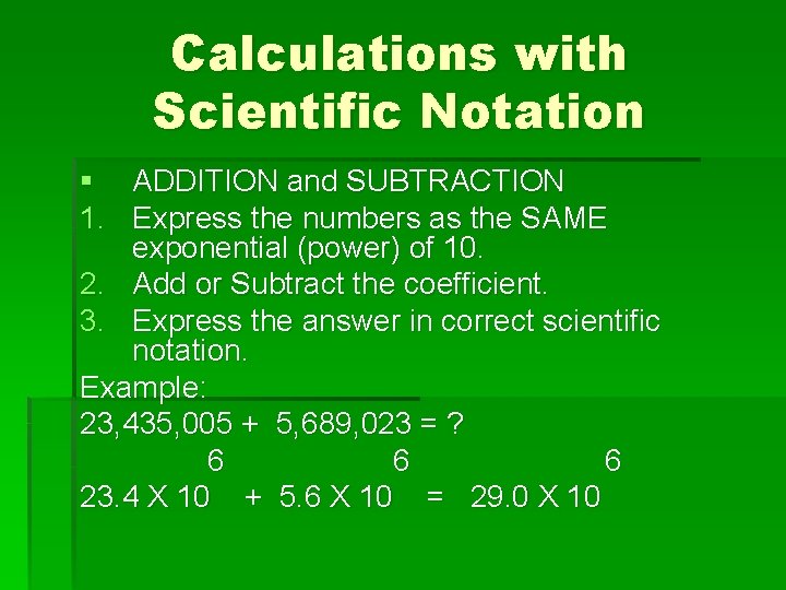 Calculations with Scientific Notation § ADDITION and SUBTRACTION 1. Express the numbers as the