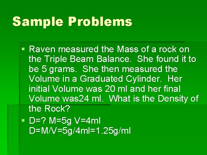 Sample Problems § Raven measured the Mass of a rock on the Triple Beam