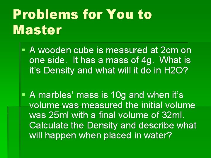 Problems for You to Master § A wooden cube is measured at 2 cm