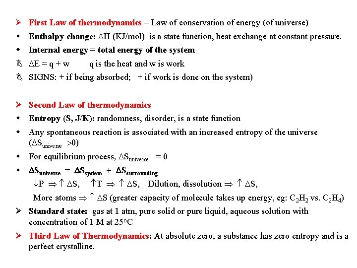  First Law of thermodynamics – Law of conservation of energy (of universe) Enthalpy