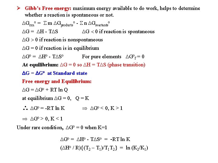  Gibb’s Free energy: maximum energy available to do work, helps to determine whether