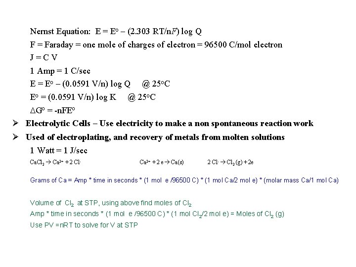 Nernst Equation: E = Eo – (2. 303 RT/n. F) log Q F =