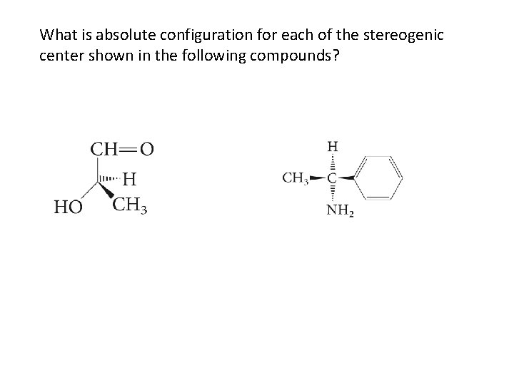 What is absolute configuration for each of the stereogenic center shown in the following