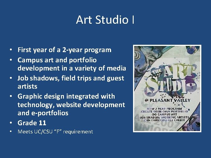 Art Studio I • First year of a 2 -year program • Campus art