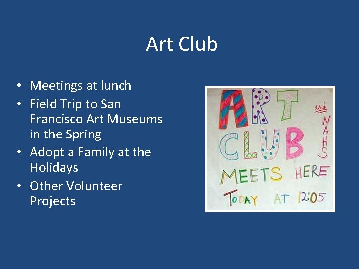 Art Club • Meetings at lunch • Field Trip to San Francisco Art Museums