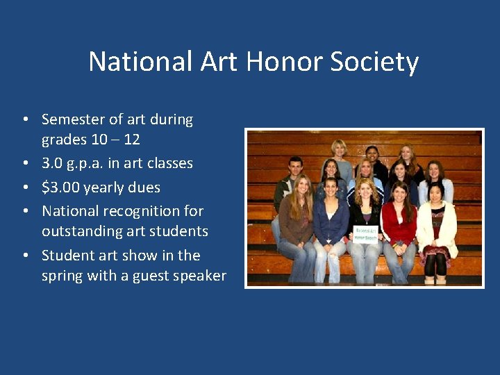 National Art Honor Society • Semester of art during grades 10 – 12 •