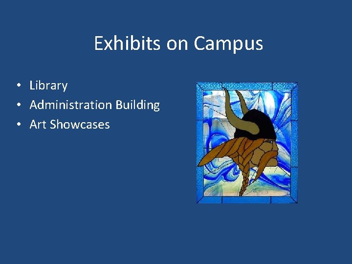 Exhibits on Campus • Library • Administration Building • Art Showcases 