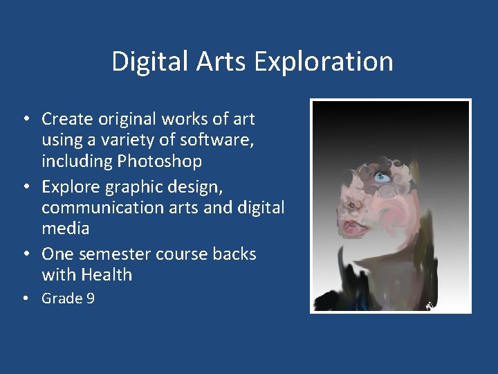 Digital Arts Exploration • Create original works of art using a variety of software,