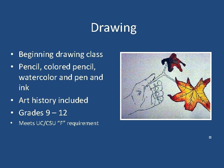 Drawing • Beginning drawing class • Pencil, colored pencil, watercolor and pen and ink