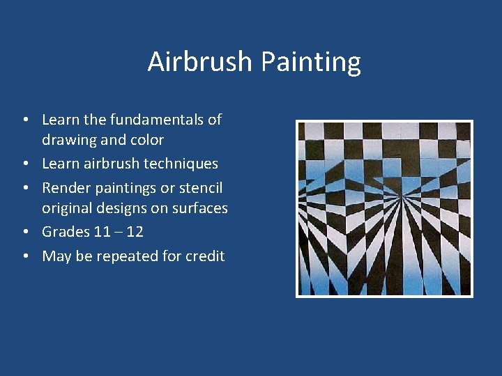 Airbrush Painting • Learn the fundamentals of drawing and color • Learn airbrush techniques