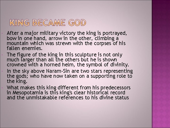 After a major military victory the king is portrayed, bow in one hand, After a major military victory the king is portrayed, bow in one hand,