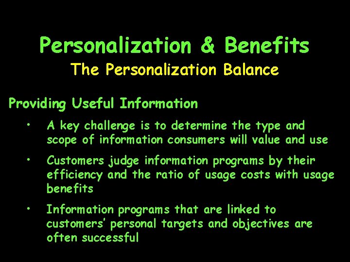 Personalization & Benefits The Personalization Balance Providing Useful Information • A key challenge is