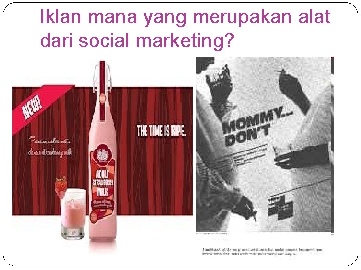 Iklan mana yang merupakan alat dari social marketing? 