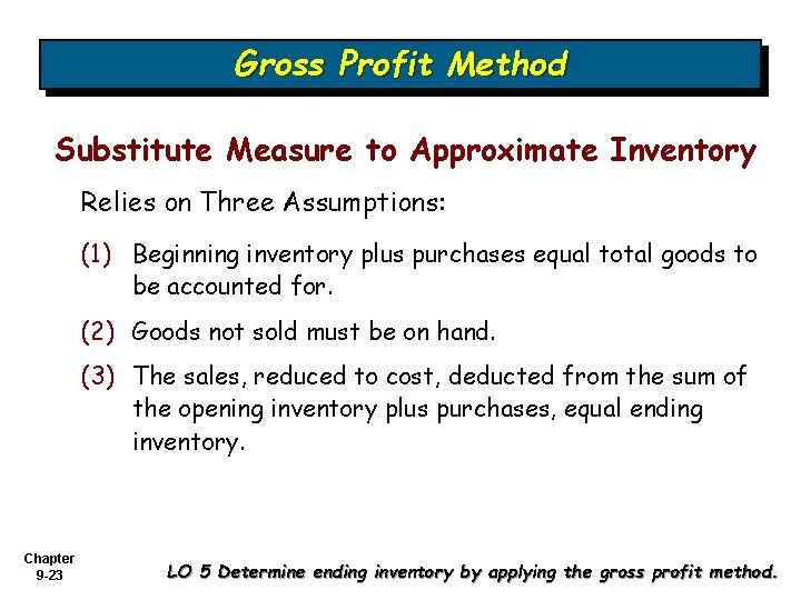 Gross Profit Method Substitute Measure to Approximate Inventory Relies on Three Assumptions: (1) Beginning Gross Profit Method Substitute Measure to Approximate Inventory Relies on Three Assumptions: (1) Beginning