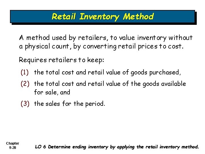 Retail Inventory Method A method used by retailers, to value inventory without a physical Retail Inventory Method A method used by retailers, to value inventory without a physical