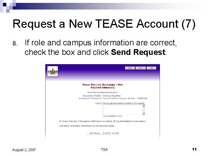 Request a New TEASE Account (7) 8. If role and campus information are correct,