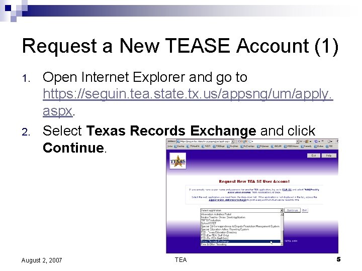 Request a New TEASE Account (1) 1. 2. Open Internet Explorer and go to