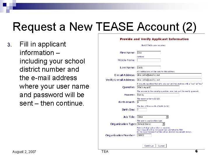 Request a New TEASE Account (2) 3. Fill in applicant information – including your