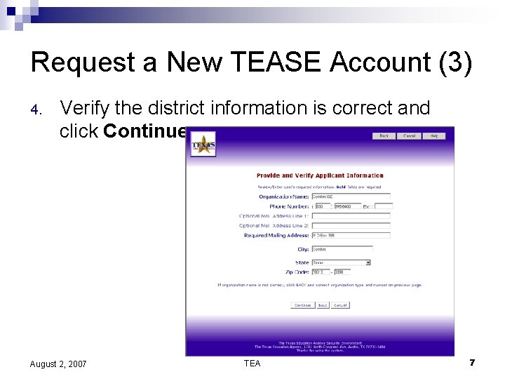 Request a New TEASE Account (3) 4. Verify the district information is correct and