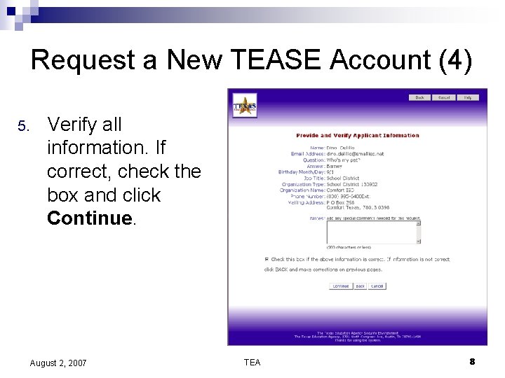 Request a New TEASE Account (4) 5. Verify all information. If correct, check the