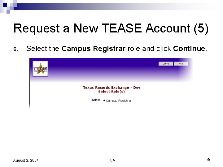 Request a New TEASE Account (5) 6. Select the Campus Registrar role and click