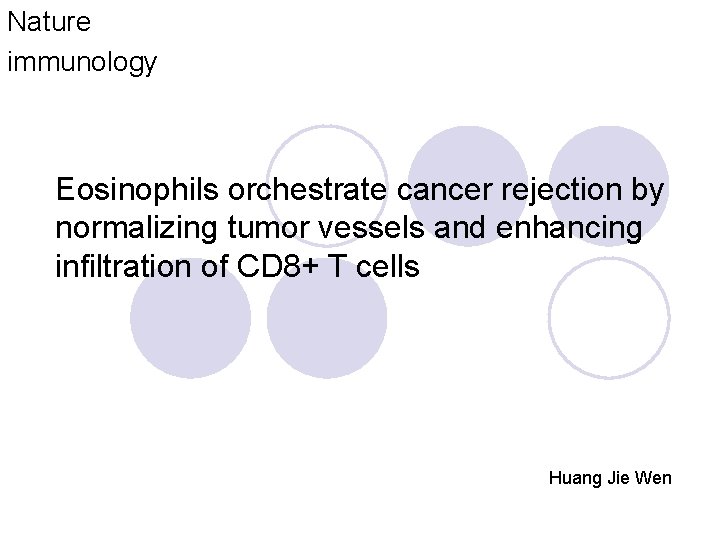 Nature immunology Eosinophils orchestrate cancer rejection by normalizing tumor vessels and enhancing infiltration of