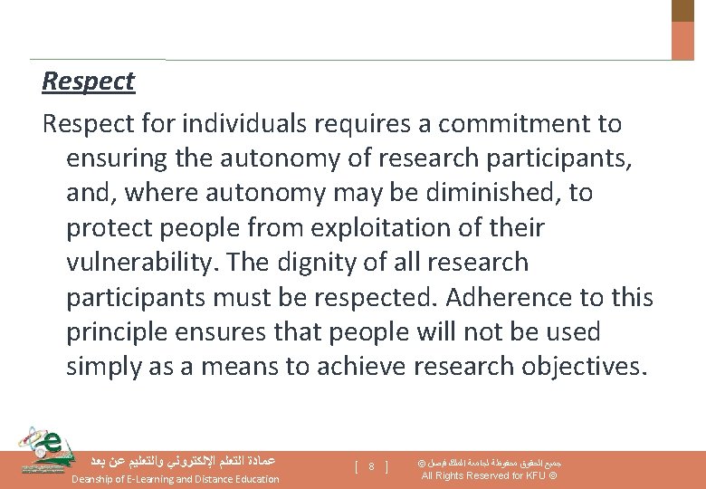 Respect for individuals requires a commitment to ensuring the autonomy of research participants, and,