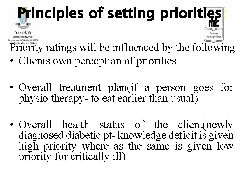 Principles of setting priorities: Priority ratings will be influenced by the following • Clients